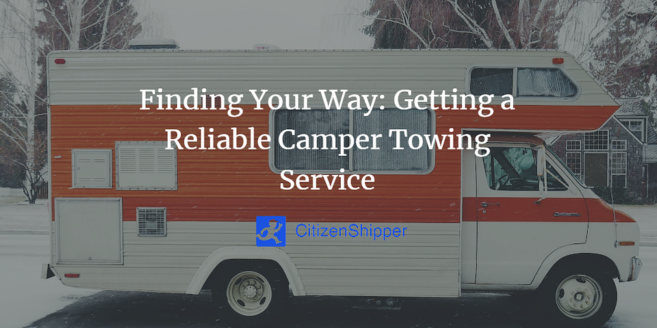 Finding Your Way: Getting a Reliable Camper Towing Service