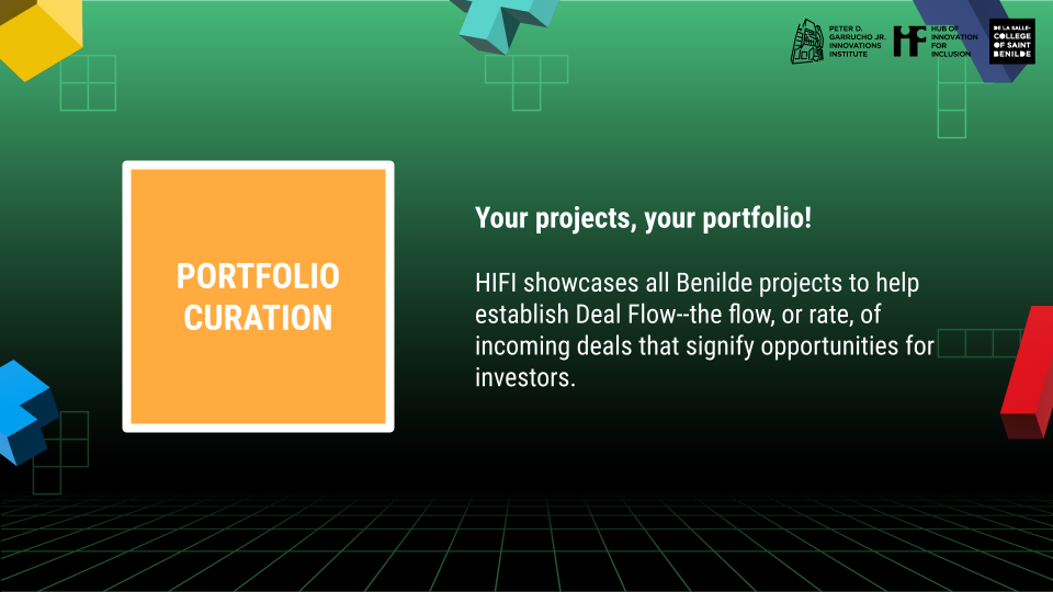 PORTFOLIO CURATION: Your projects, your portfolio!    HIFI showcases all Benilde projects to help establish Deal Flow — the flow, or rate, of incoming deals that signify opportunities for investors.