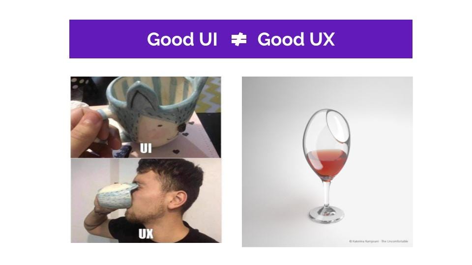 Good UI does not mean good UX