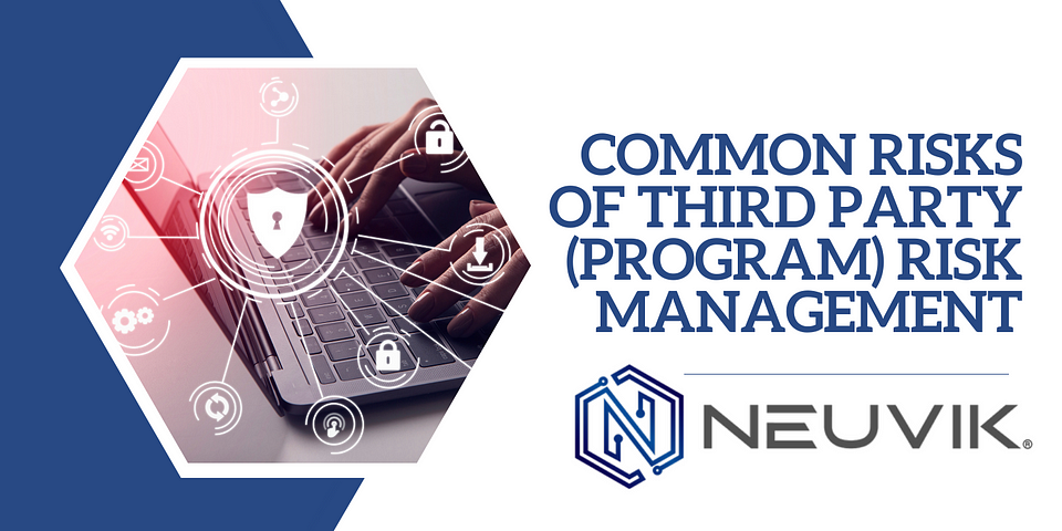 “Common Risks of Third Party (Program) Risk Management” sits as a title above the Neuvik logo, indicating it is a company blog. To the left is a picture of a laptop connected to multiple devices.