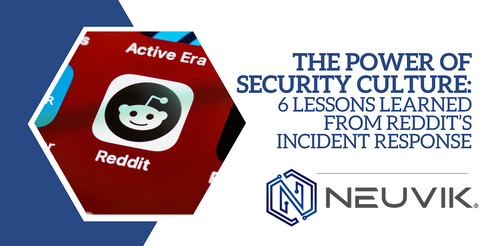 Title reads “The Power of Security Culture: 6 Lessons Learned from Reddit’s Incident Response.” Below it is the Neuvik logo, indicating company authorship. To the left is a picture of the Reddit mobile app.
