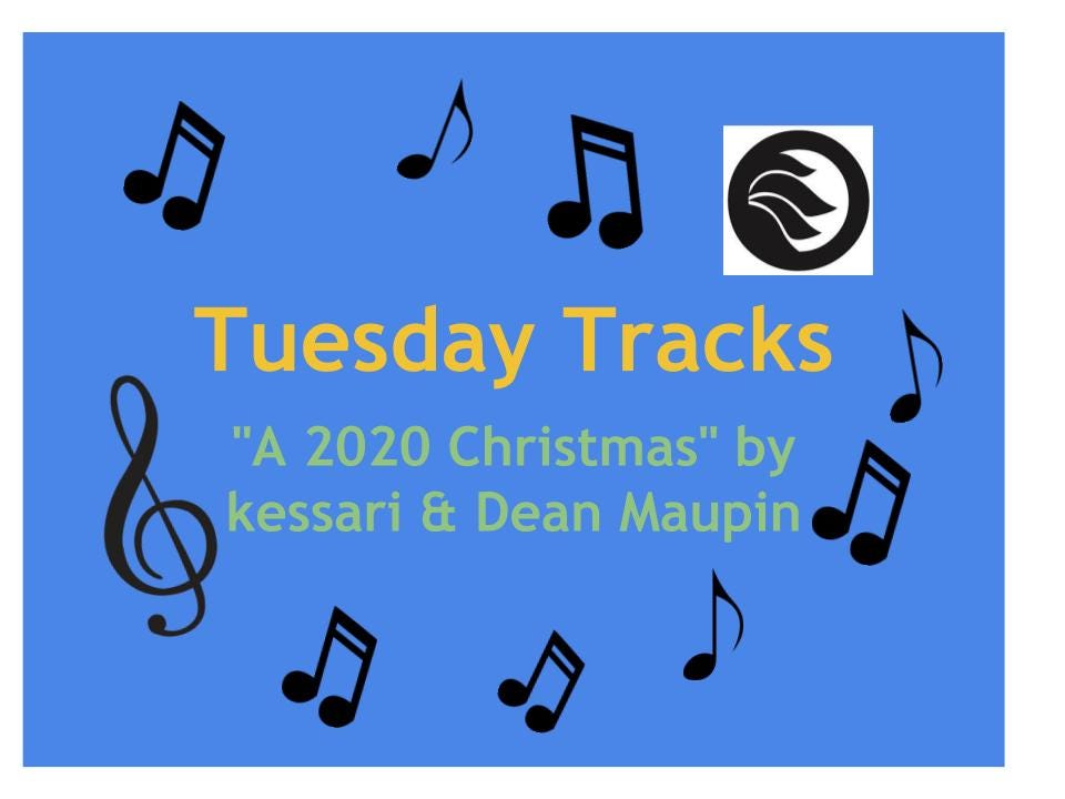 A 2020 christmas by kessari and dean maupin is this week’s tuesday tracks.