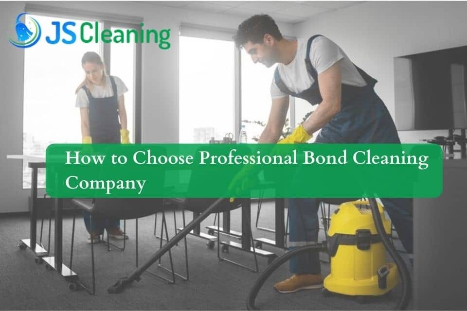 How to Choose Professional Bond Cleaning Company