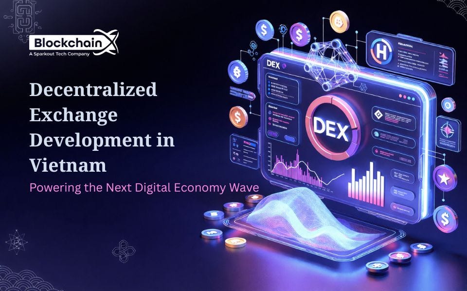 Decentralized Exchange Development in Vietnam: Powering the Next Digital Economy Wave