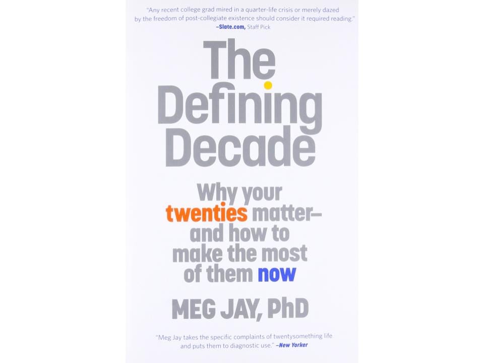 Book cover for “The Defining Decade” with the subtitle, “Why your twenties matter — and how to make the most of them now.”