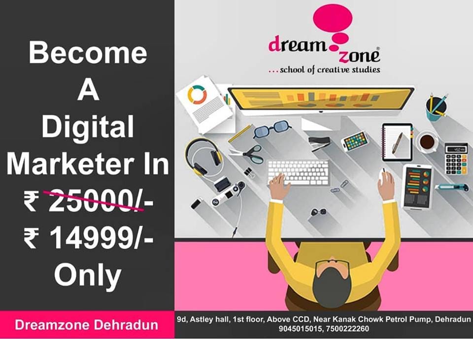 Digital Marketing Course offered by Dreamzone Dehradun at a very reasionable price.