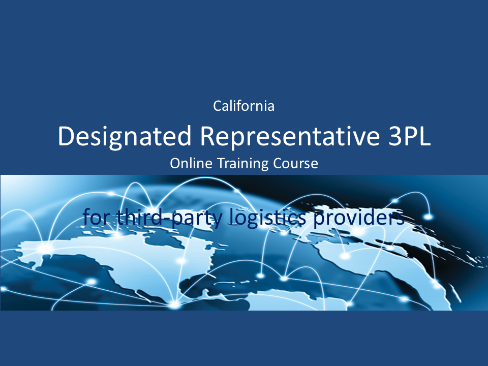 California Designated Representative 3PL Training Course — for third-party logistics providers