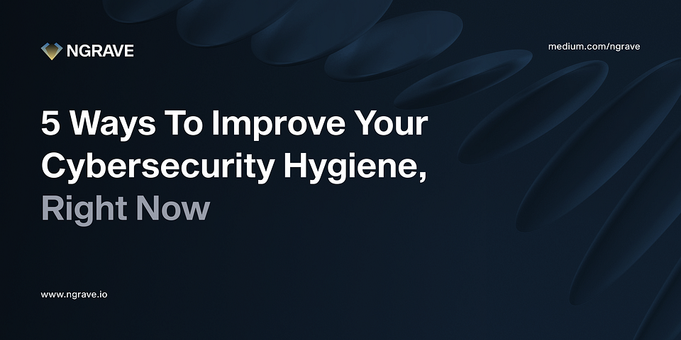 5 ways to improve your cybersecurity hygiene.