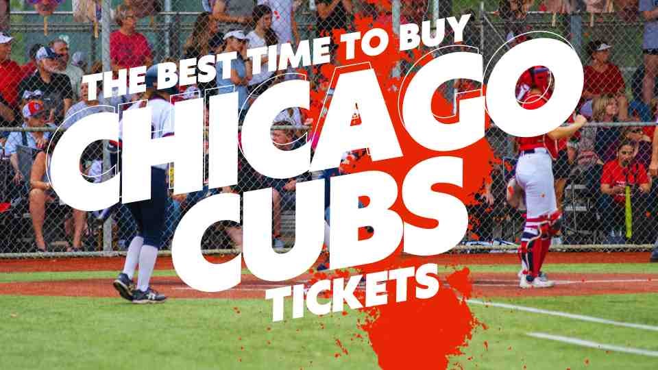 Here’s The Best Time to Buy Chicago Cubs Tickets