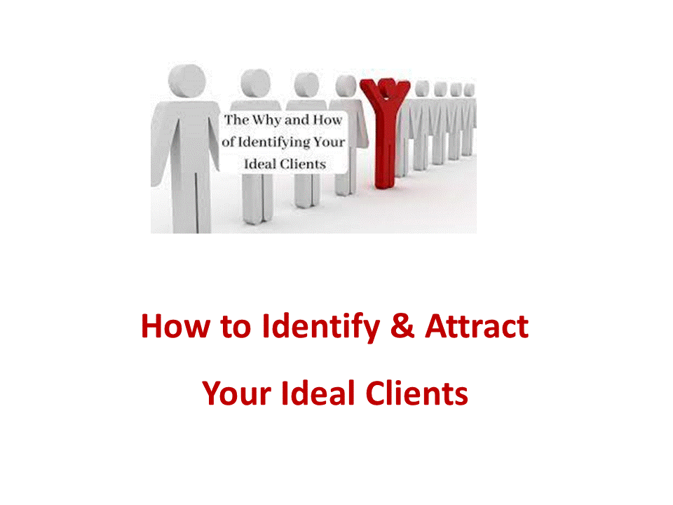 How To Identify & Attract Your Ideal Clients