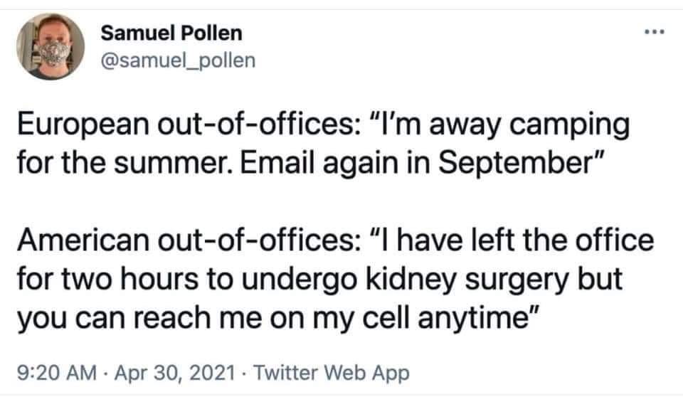 A meme from twitter user samuel_pollen comparing European out of office messages to American out of office messages