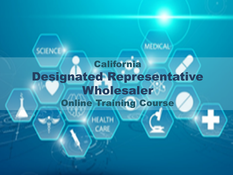 California Designated Representative Wholesaler — online training course