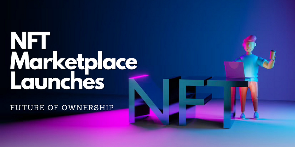 NFT Marketplace Launches