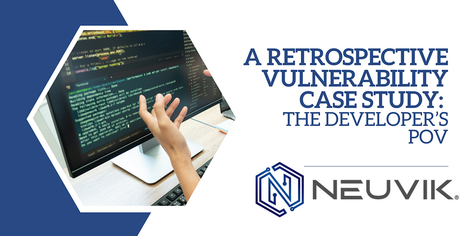 “A Retrospective Vulnerability Case Study: The Developer’s POV” is the title, set above the Neuvik logo to indicate company authorship of the blog. To the left is a photo of a developer’s screen as they are at work.