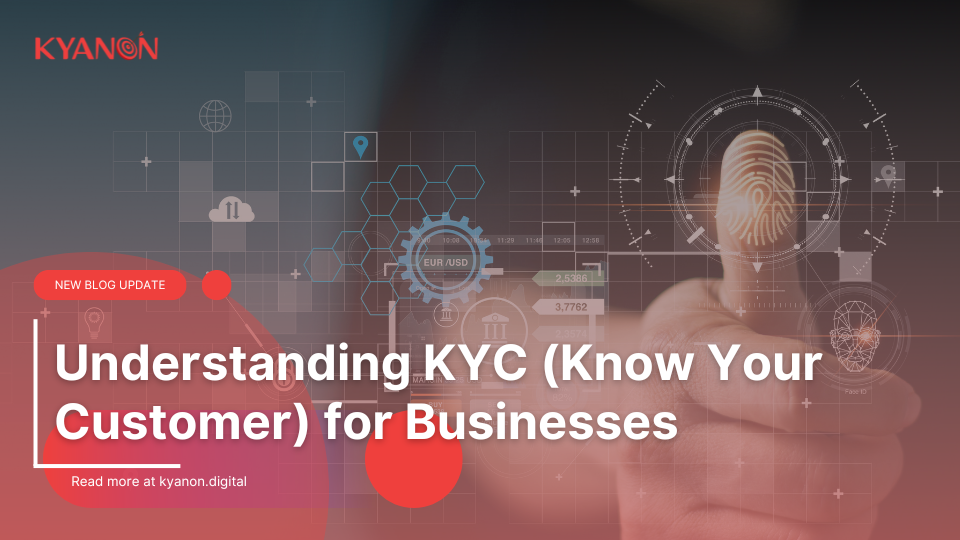 Understanding KYC (Know Your Customer) For Businesses