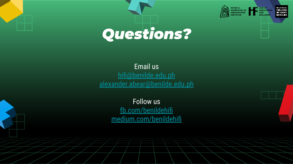 Questions?
 
 Email us
 hifi@benilde.edu.ph
alexander.abear@benilde.edu.ph
 
 Follow us
http://fb.com/benildehifi
http://medium.com/benildehifi