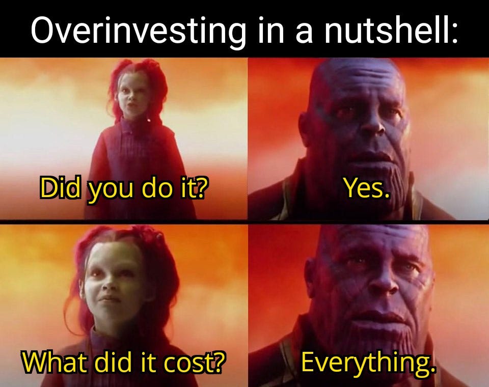 It is a Meme about overinvesting and how it can cost you everything