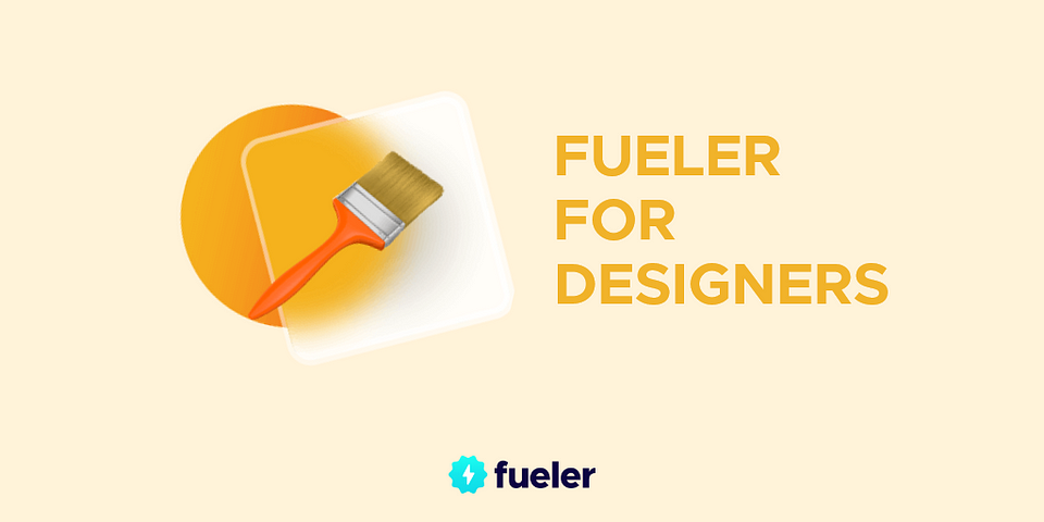 fueler for Designers | fueler.io