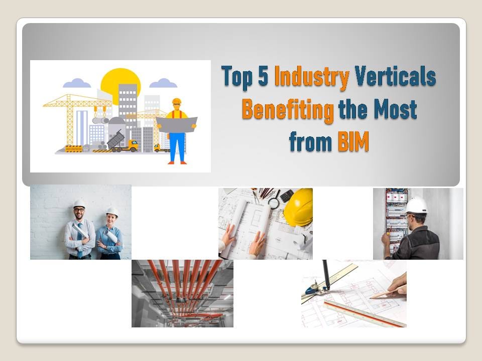 Top 5 Industry Verticals Benefiting the Most from BIM