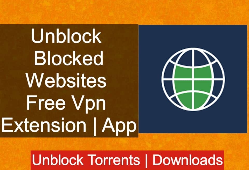 Unblock Blocked Websites using Vpn