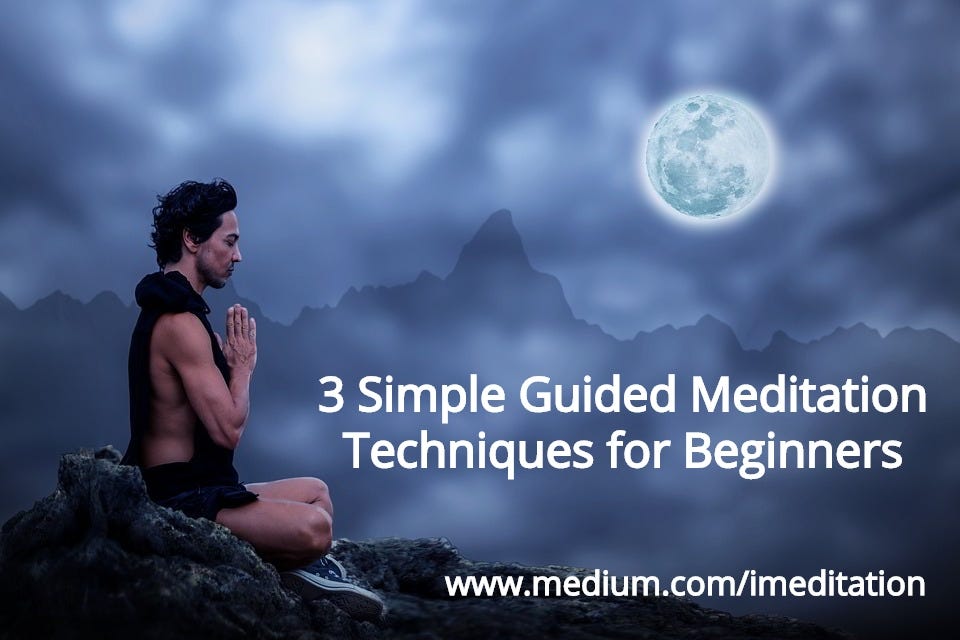 3 Simple Guided Meditation Techniques for Beginners