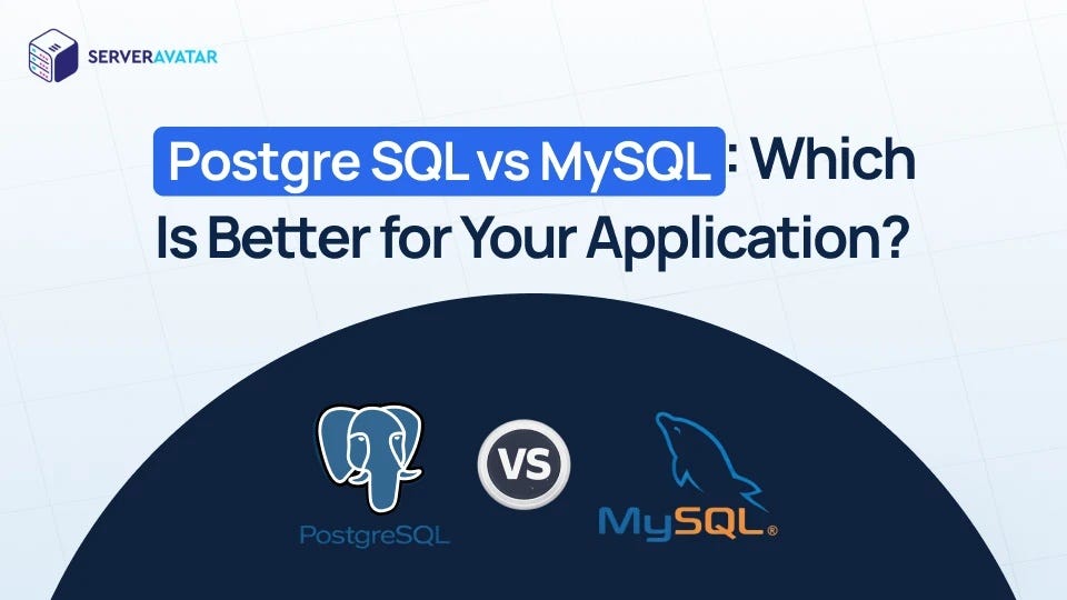 PostgreSQL vs MySQL: Which Is Better for Your Application?