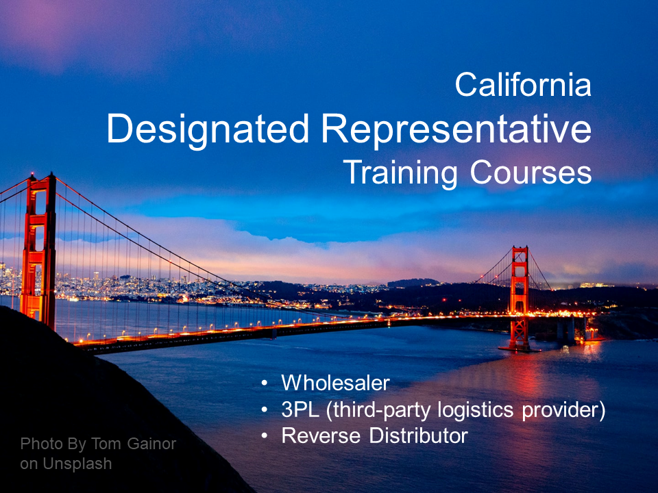California Designated Representative Training | 3PL — Wholesaler — Reverse Distributor
