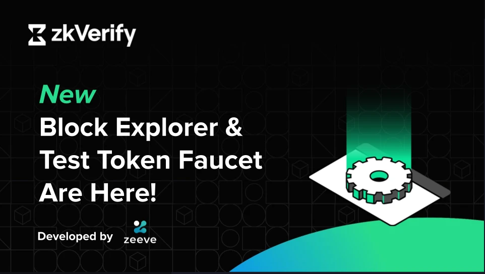 zkVerify — Test Token & The New Block Explorer Are Here!