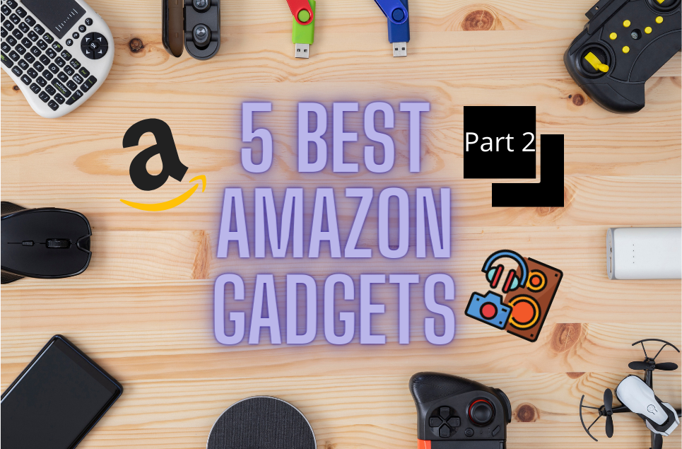 5 Best Amazon Gadgets-Tech Gadgets-Part 2