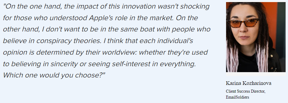 “On the one hand, the impact of this innovation wasn’t shocking for those who understood Apple’s role in the market. On the other hand, I don’t want to be in the same boat with people who believe in conspiracy theories. I think that each individual’s opinion is determined by their worldview: whether they’re used to believing in sincerity or seeing self-interest in everything. Which one would you choose?”