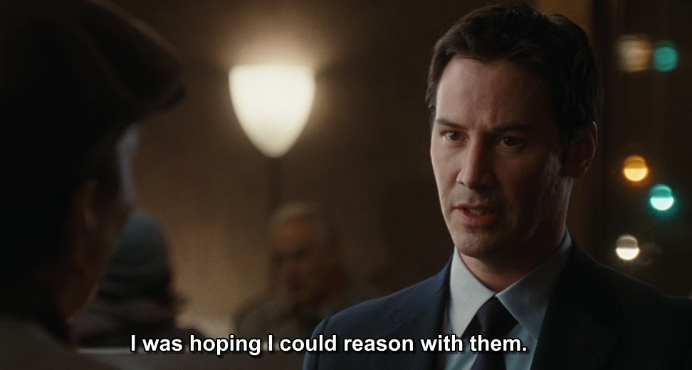 Keanu Reeves in the movie The Day the Earth Stood Still saying I was hoping I could reason with them.