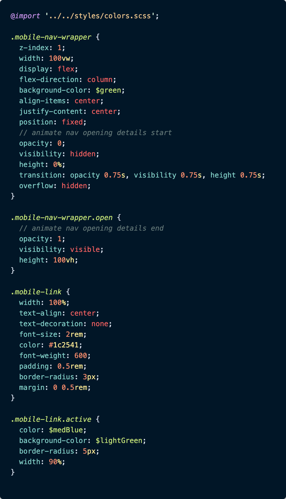 This SCSS accompanies the <MobileNavLinks> component. For this file, .mobile-nav-links and .mobile-nav-links.open are the two classes that should get your attention.