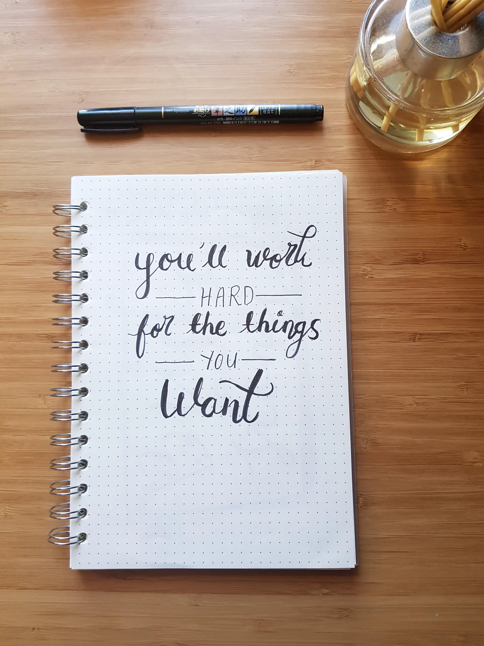 Writing of motivational quote “you’ll work hard for the things you want”