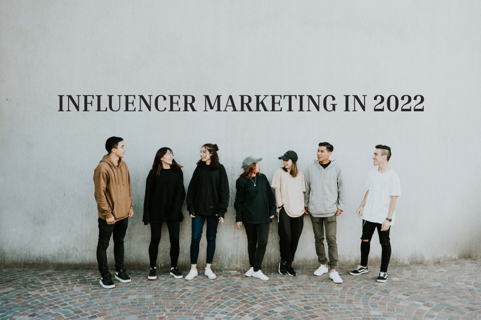 Influencer Marketing in 2022