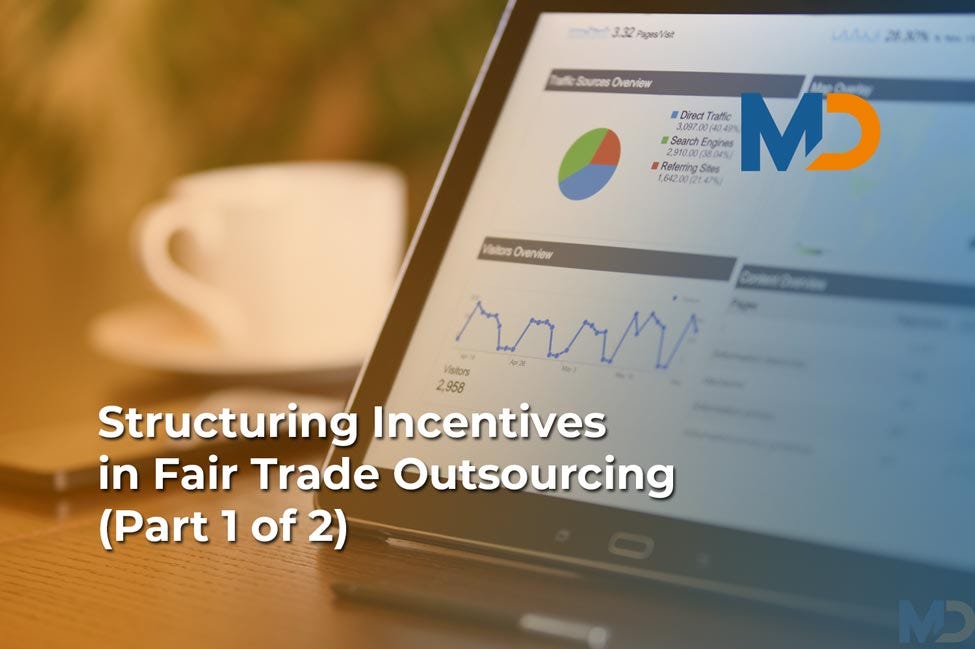 One of the tools in fair trade outsourcing is structuring incentives for your partners or clients.