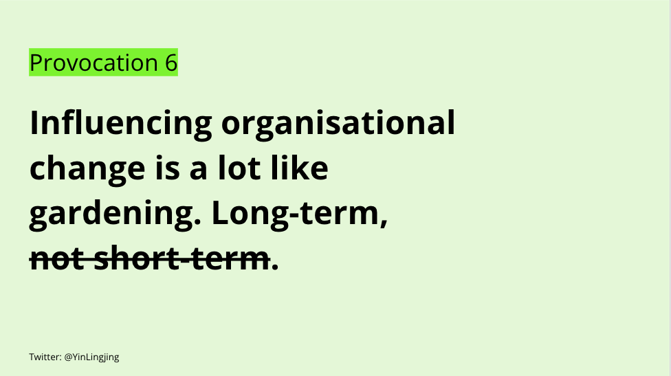 Influencing organisational change is a lot like gardening. Long-term, not short-term.