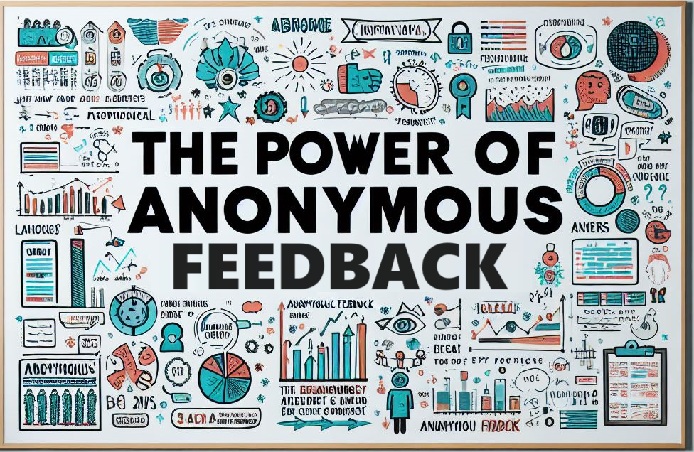 The power of anonymous feedback.