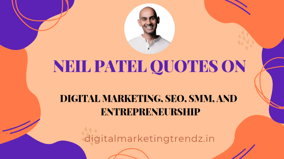 Neil Patel Quotes on SEO, SMM, Marketing, Startup, Entrepreneurship