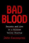 Bad Blood: Secrets and Lies in a Silicon Valley Startup