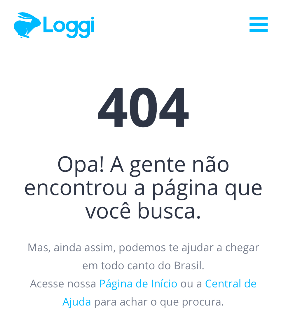 Página de erro da empresa Loggi com texto: Opa! A gente não encontrou a página que você busca. Mas, ainda assim, podemos te ajudar a chegar em todo o canto do Brasil. Acesse nossa página de início ou a central de ajuda.