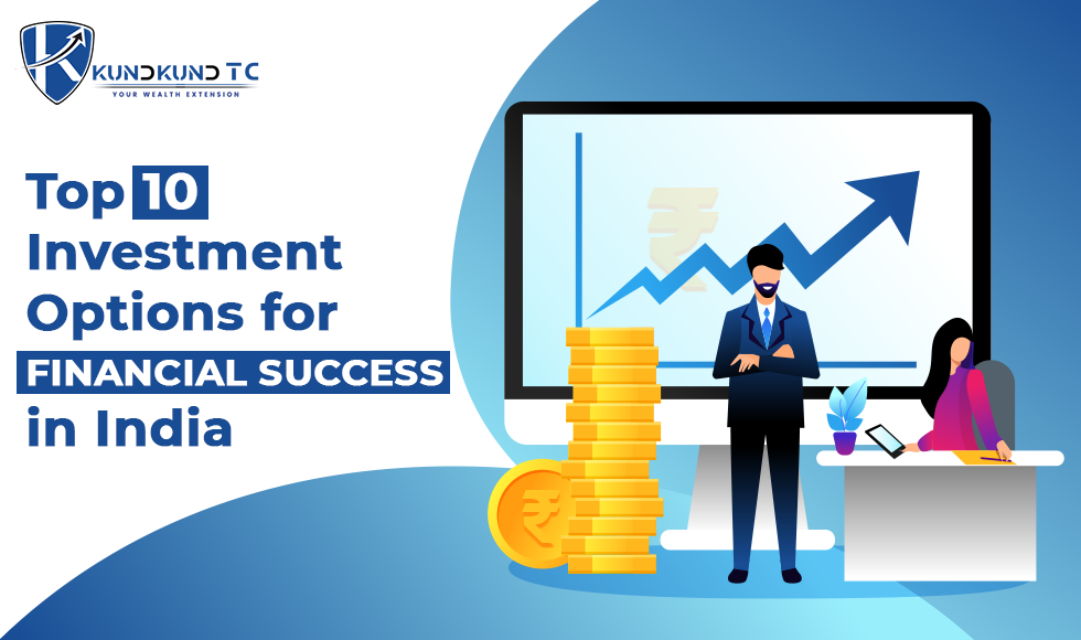 Top 10 Investment Options for Financial Success in India
