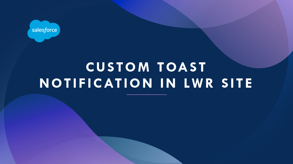 Custom Toast in LWR Site