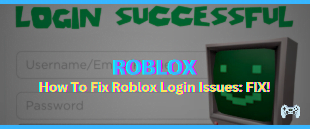 How To Fix Roblox Login Issues