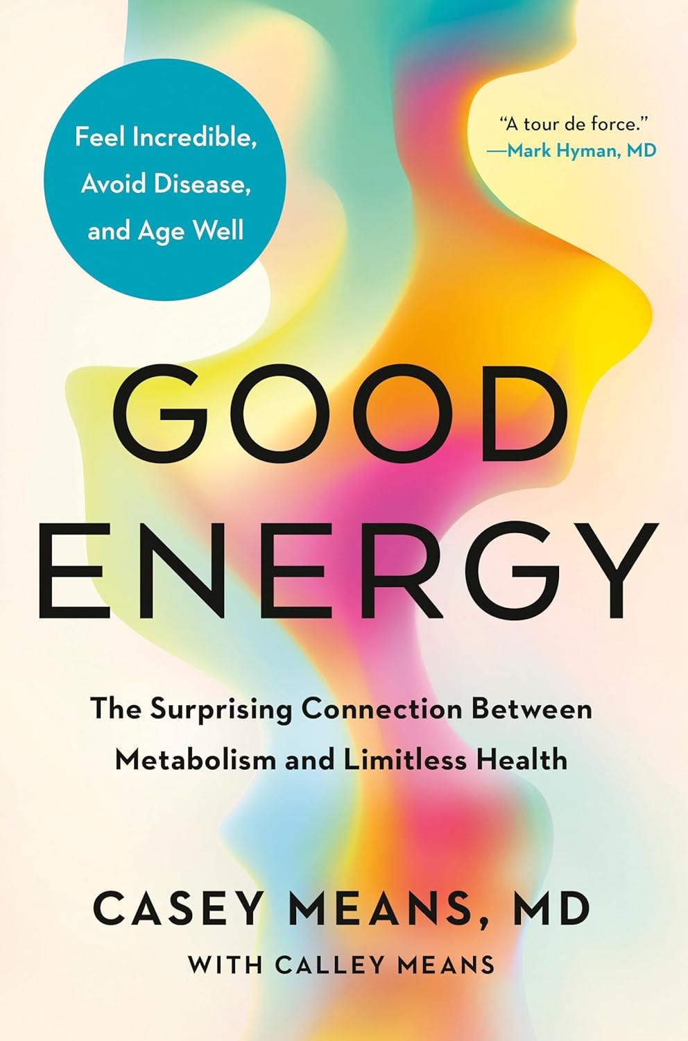 PDF Good Energy: The Surprising Connection Between Metabolism and Limitless Health By Casey Means