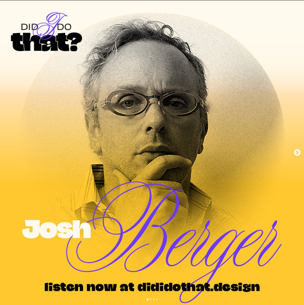 Did I Do That? Design podcast with Joshua Berger