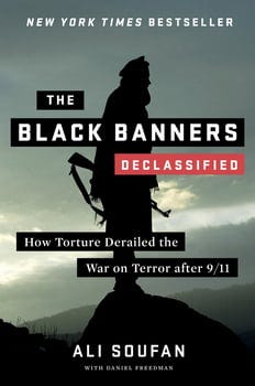 the-black-banners-declassified-how-torture-derailed-the-war-on-terror-after-9-11-decla-1576205-1