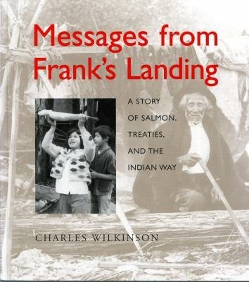 Messages from Franks Landing : a story of salmon, treaties, and the Indian way PDF