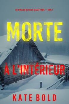 morte---lint-rieur-un-thriller-du-fbi-de-kelsey-hawk-tome-1-8114-1