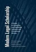 Modern Legal Scholarship: A Guide to Producing and Publishing Scholarly and Professional Writing E book