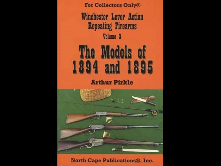 winchester-lever-action-repeating-firearms-the-models-of-1894-and-1895-book-1